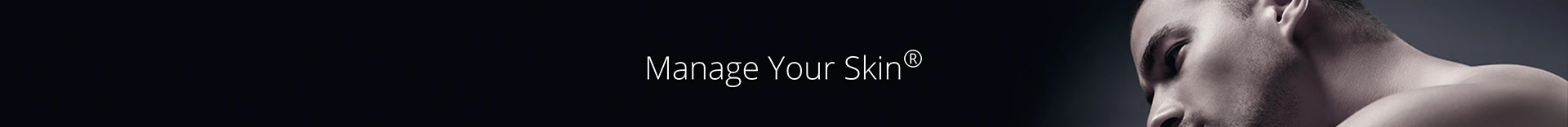 Manage Your Skin®