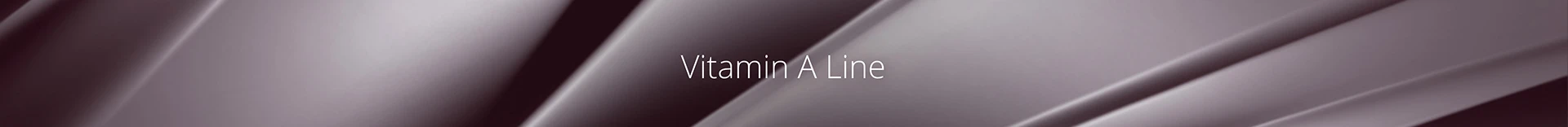 Vitamin A Line